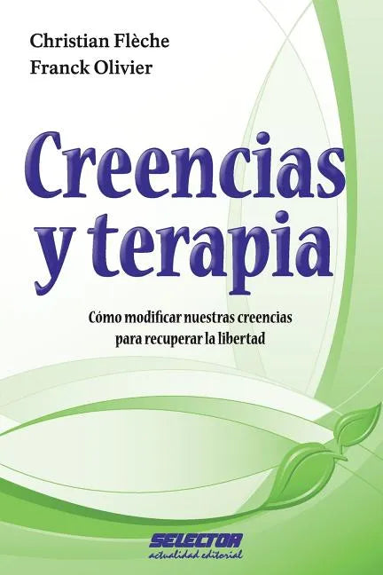 Creencias y terapia: Cómo modificar nuestras creencias para recuperar la libertad - Paperback