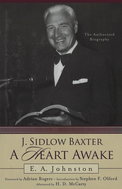 J. Sidlow Baxter, A Heart Awake: The Authorized Biography - Paperback