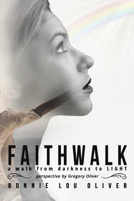 Faithwalk: A Walk From Darkness To Light - Paperback