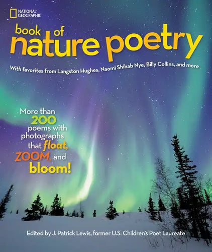 National Geographic Book of Nature Poetry: More Than 200 Poems with Photographs That Float, Zoom, and Bloom! - Hardcover