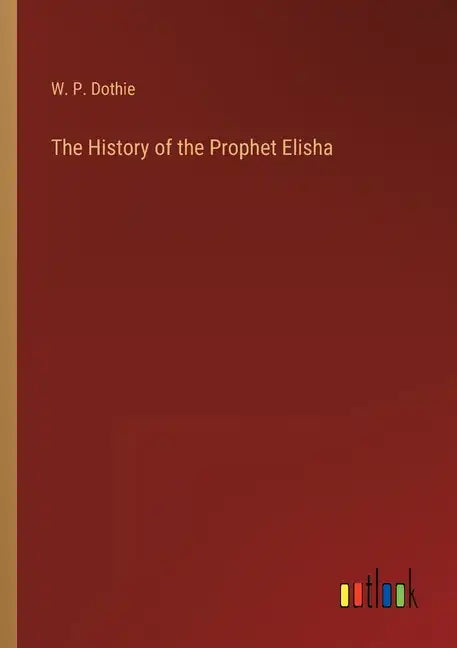 The History of the Prophet Elisha - Paperback
