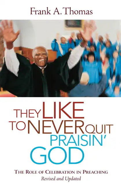 They Like to Never Quit Praisin' God - Paperback