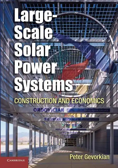 Large-Scale Solar Power Systems: Construction and Economics - Paperback