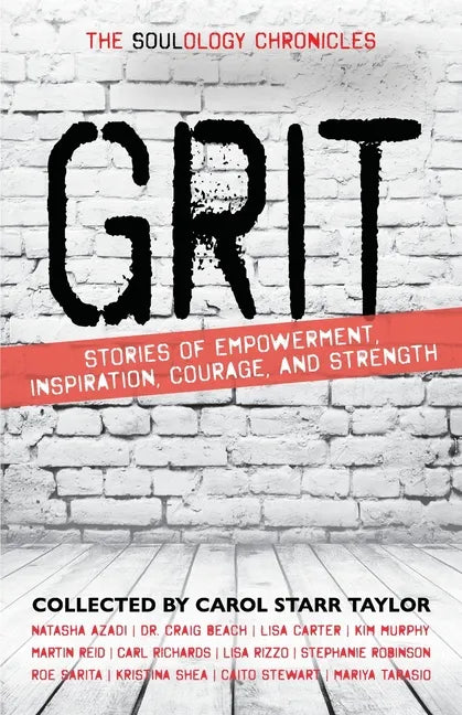 The Soulology Chronicles: Grit - Stories of Empowerment, Inspiration, Courage and Strength - Paperback