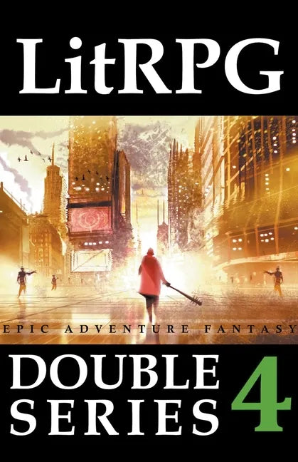 LitRPG Double Series 4: Epic Adventure Fantasy - Paperback