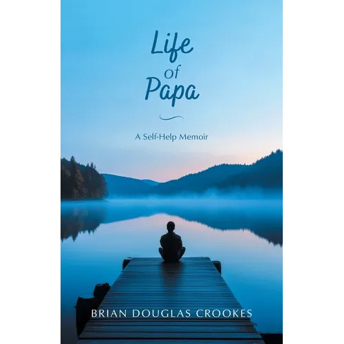Life of Papa: A Self-Help Memoir - Paperback