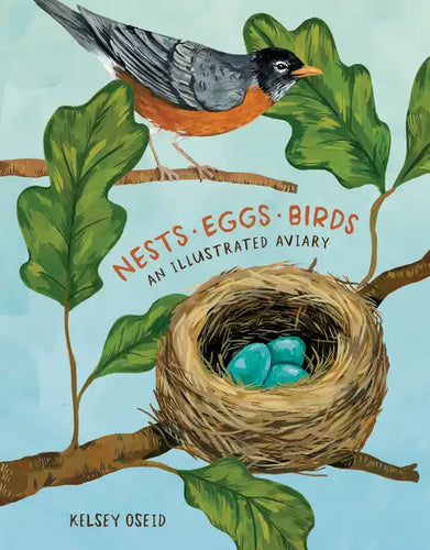 Nests, Eggs, Birds: An Illustrated Aviary - Hardcover