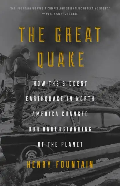 The Great Quake: How the Biggest Earthquake in North America Changed Our Understanding of the Planet - Paperback