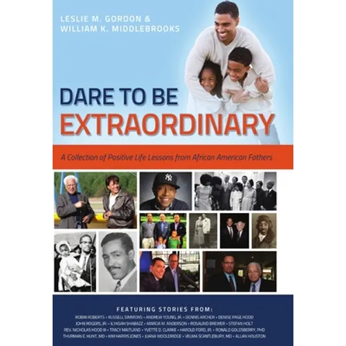 Dare To Be Extraordinary - A Collection of Positive Life Lessons from African American Fathers - Hardcover