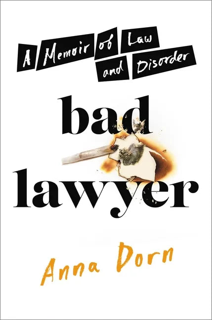 Bad Lawyer: A Memoir of Law and Disorder - Hardcover