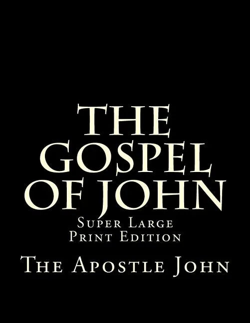 The Gospel of John: Super Large Print Edition - Paperback