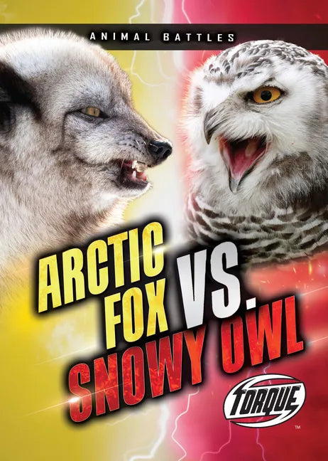 Arctic Fox vs. Snowy Owl - Library Binding