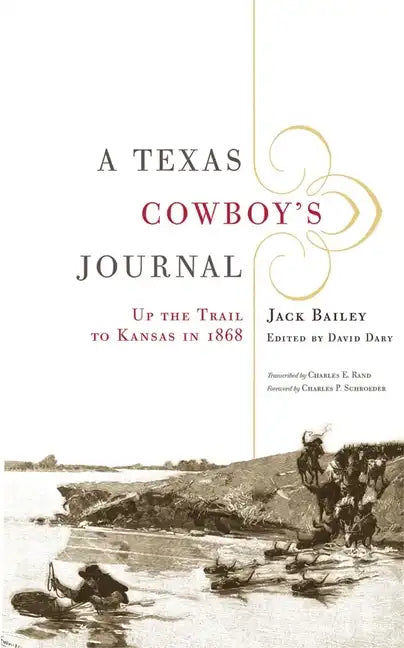 A Texas Cowboy's Journal: Up the Trail to Kansas in 1868 Volume 3 - Paperback
