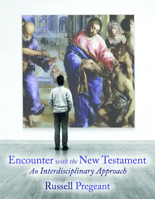 Encounter with the New Testament: An Interdisciplinary Approach - Paperback