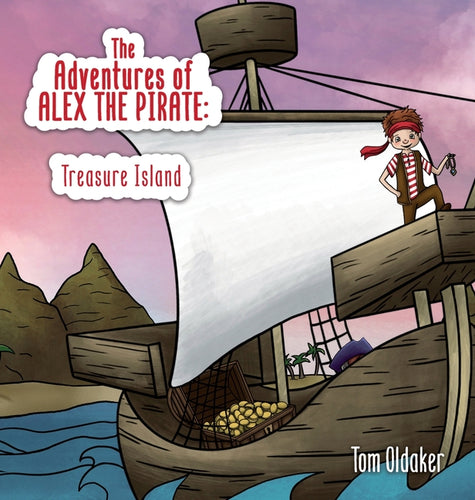 The Adventures of Alex the Pirate: Treasure Island - Hardcover