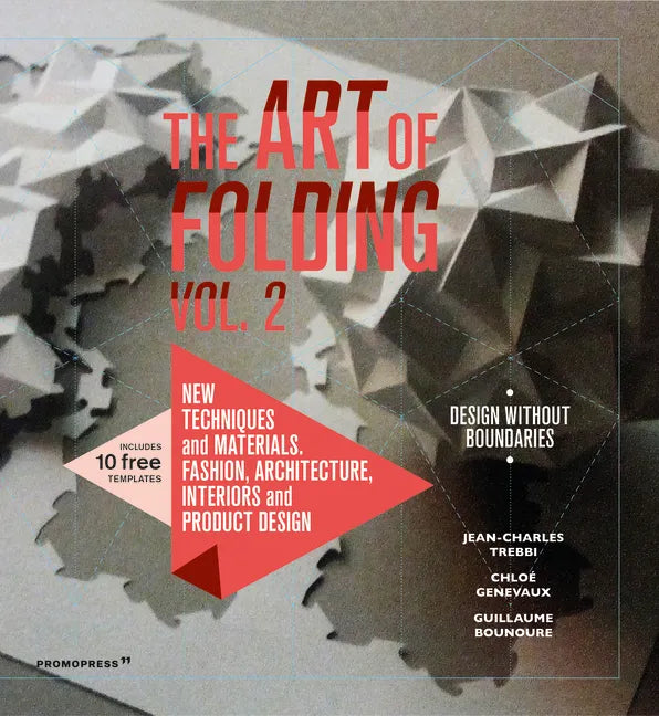 The Art of Folding 2: New Techniques and Materials. Fashion, Architecture, Interior and Product Design - Paperback