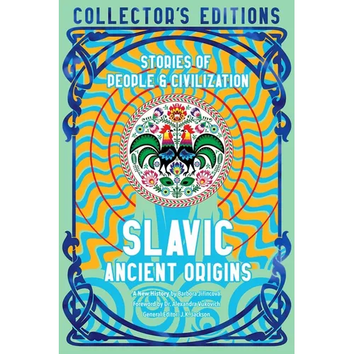 Slavic Ancient Origins: Stories of People & Civilization - Hardcover