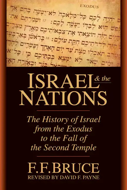 Israel & the Nations: The History of Israel from the Exodus to the Fall of the Second Temple - Paperback