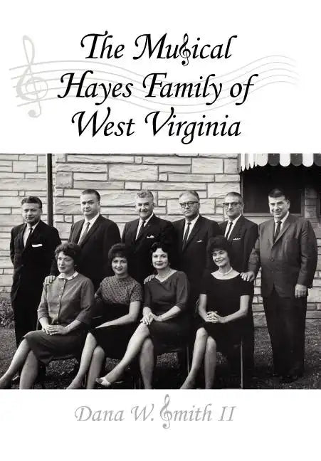 The Musical Hayes Family of West Virginia - Hardcover