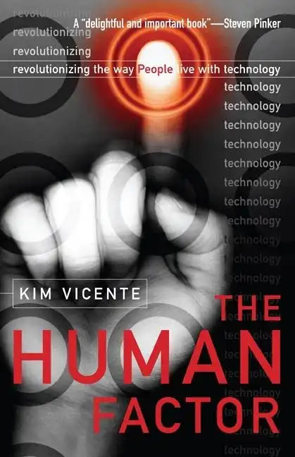 The Human Factor: Revolutionizing the Way People Live with Technology - Paperback