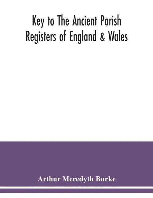 Key to the ancient parish registers of England & Wales - Paperback