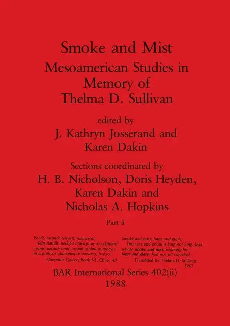 Smoke and Mist, Part ii: Mesoamerican Studies in Memory of Thelma D. Sullivan - Paperback