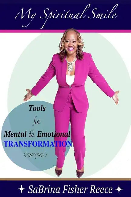 My Spiritual Smile: Tools For Mental and Emotional Transformation - Paperback