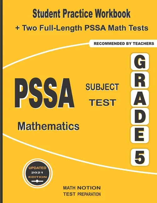 PSSA Subject Test Mathematics Grade 5: Student Practice Workbook + Two Full-Length PSSA Math Tests - Paperback