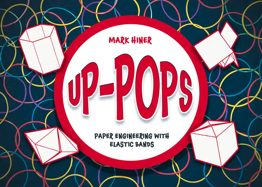 Up Pops: Paper Engineering with Elastic Bands - Paperback