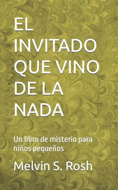 El Invitado Que Vino de la NADA: Un libro de misterio para niños pequeños - Paperback