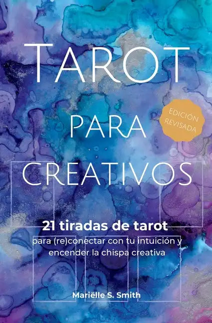 Tarot para creativos: 21 tiradas de tarot para (re)conectar con tu intuición y encender la chispa creativa - Paperback