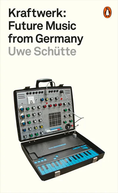 Kraftwerk: Future Music from Germany - Paperback