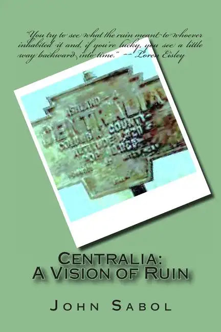 Centralia: : A Vision of Ruin - Paperback