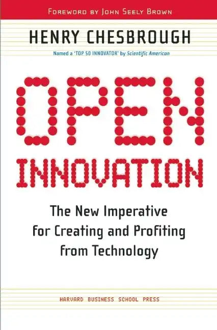 Open Innovation: The New Imperative for Creating and Profiting from Technology - Paperback