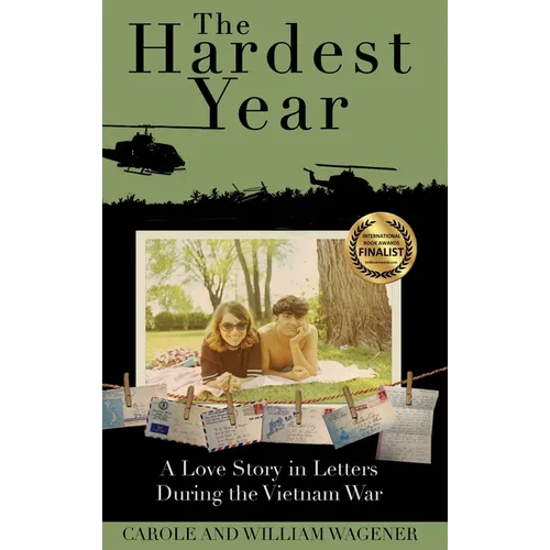 The Hardest Year: A Love Story in Letters During the Vietnam War - Hardcover