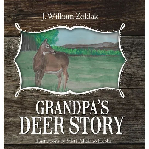 Grandpa's Deer Story - Hardcover