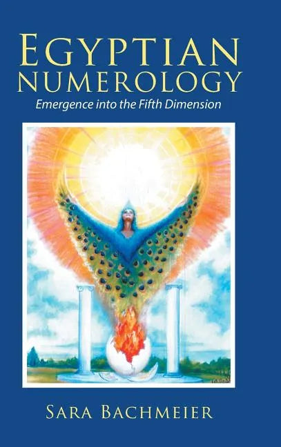 Egyptian Numerology: Emergence into the Fifth Dimension - Hardcover
