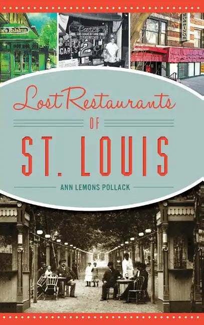Lost Restaurants of St. Louis - Hardcover