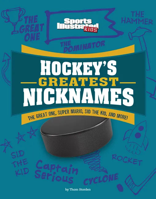 Hockey's Greatest Nicknames: The Great One, Super Mario, Sid the Kid, and More! - Paperback