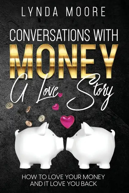 Conversations With Money: A Love Story - Paperback