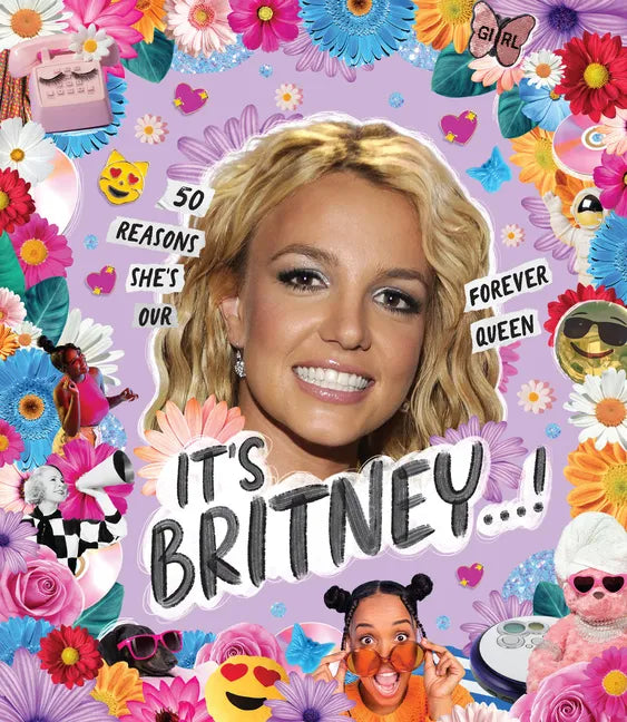It's Britney...!: 50 Reasons She's Our Forever Queen - Hardcover