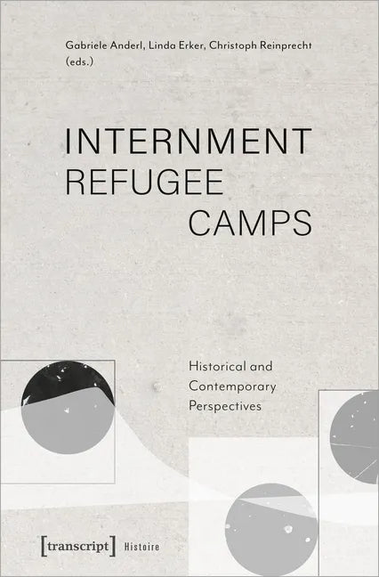 Internment Refugee Camps: Historical and Contemporary Perspectives - Paperback