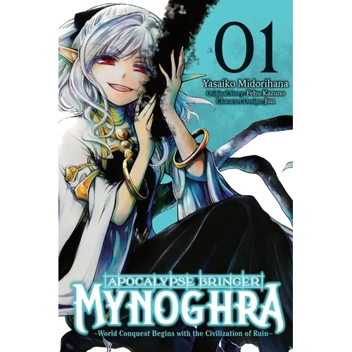 Apocalypse Bringer Mynoghra, Vol. 1 (Manga): World Conquest Begins with the Civilization of Ruin Volume 1 - Paperback