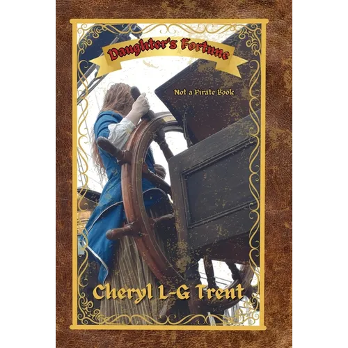 Daughter's Fortune: Not a Pirate Book - Hardcover