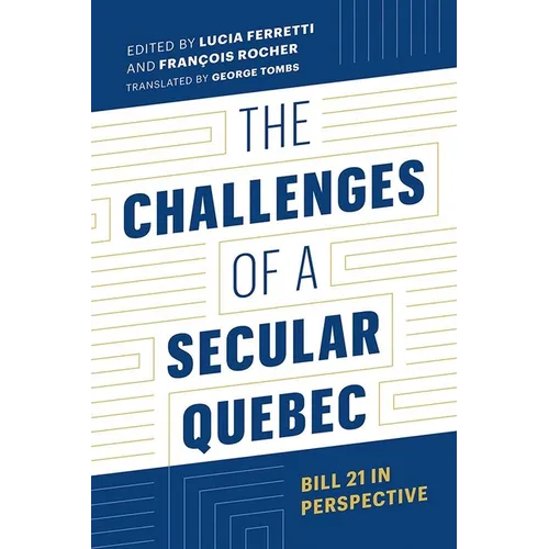 The Challenges of a Secular Quebec: Bill 21 in Perspective - Paperback