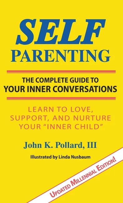 SELF-Parenting: The Complete Guide to Your Inner Conversations - Hardcover