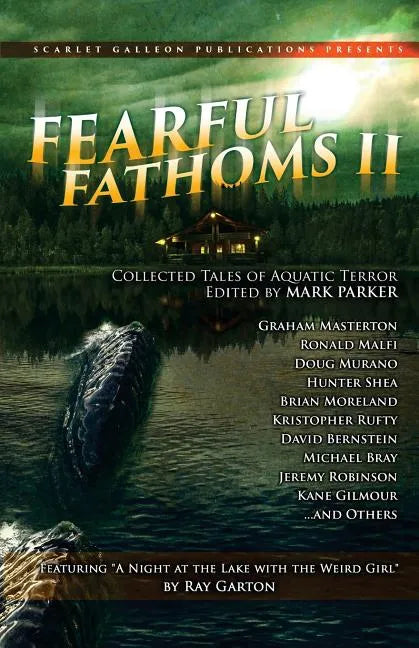 Fearful Fathoms: Collected Tales of Aquatic Terror (Vol. II - Lakes & Rivers) - Paperback