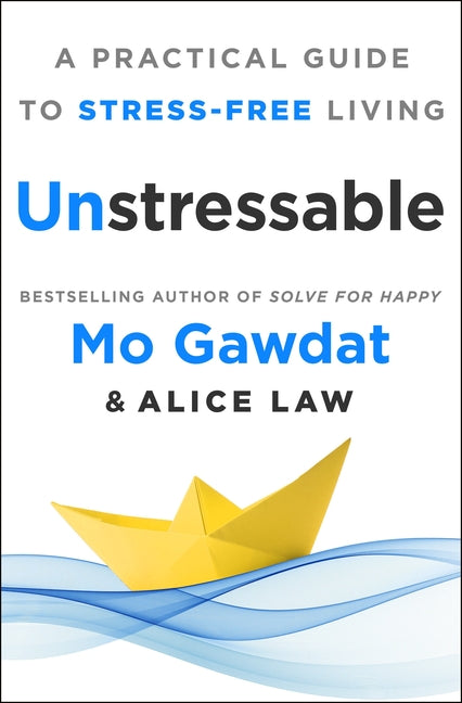 Unstressable: A Practical Guide to Stress-Free Living - Hardcover