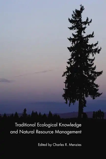 Traditional Ecological Knowledge and Natural Resource Management - Hardcover