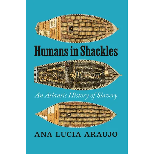 Humans in Shackles: An Atlantic History of Slavery - Hardcover